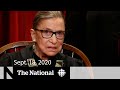 CBC News: The National | Sept. 18, 2020 | U.S. Supreme Court Justice Ruth Bader Ginsburg dies at 87
