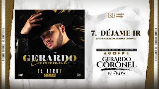 Gerardo Coronel El Jerry - Dejame Ir