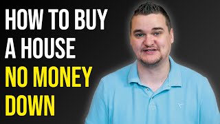 Buying a House WITHOUT Down Payment | How to Buy a House No Money Down
