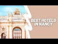 Ref:dp7Ha9Cv5gU Best hotels in nancy, france