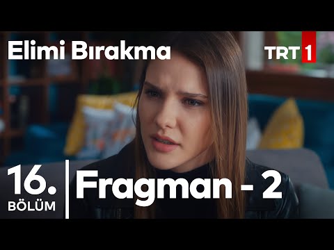 Elimi Bırakma 16. Bölüm 2. Fragman