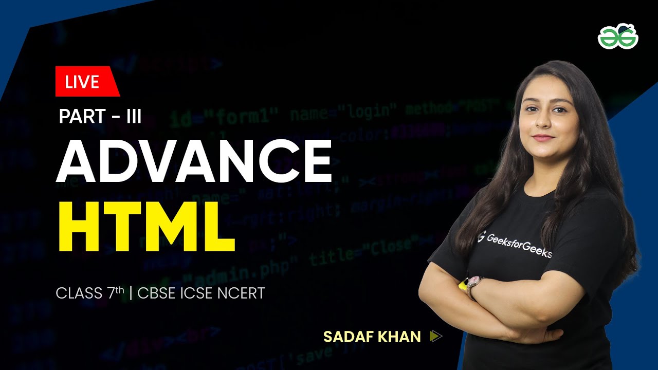 Advance HTML Part-3 | Class 7th | ICSE Syllabus | Sadaf Khan - YouTube