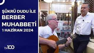 Paul Dwyer | Şükrü Dudu ile Berber Muhabbeti | 1 Haziran 2024