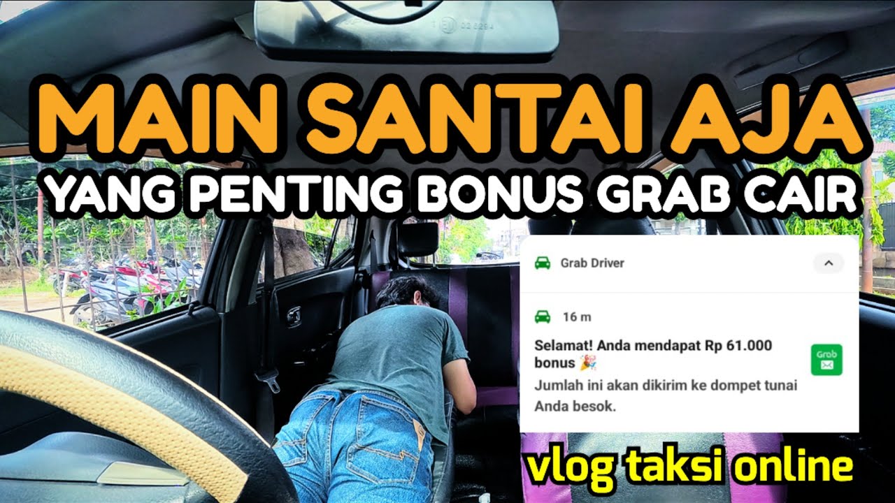 MAIN SANTAI AJA CUKUP 3 JAM YANG PENTING BONUS GRABCAR 