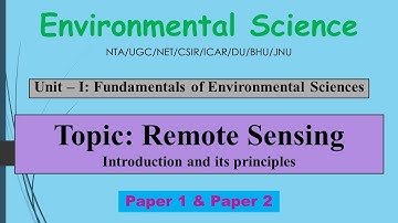 Lec 1 | Remote Sensing | Introduction and its Principles | Environmental Science | UGC NET | JRF