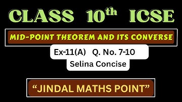 Selina Class 9 | Mid-Point Theorem and Converse | Chapter 11 | Ex-11(A) Q.7-10
