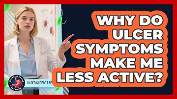 Why Do Ulcer Symptoms Make Me Less Active? - Ulcer Support Network