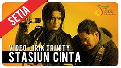 SETIA - Stasiun Cinta | Video Lirik Trinity  - Durasi: 3:10. 