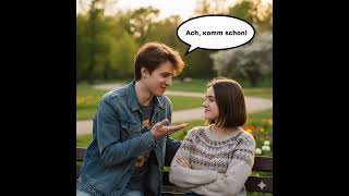 Как сказать по немецки "Да ладно тебе!"