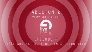 Ableton Tutorial: QT e.4 - VSTi Automation Lines in Arrangement View