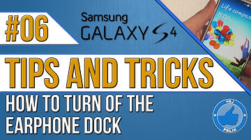 Samsung Galaxy S4 Tips and Tricks #6: How to Turn off the Earphone Dock