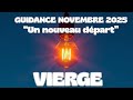 🌈 #VIERGE : UN NOUVEAU DEPART SE PRÉPARE ! Guidance Novembre 2025