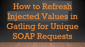 How to Refresh Injected Values in Gatling for Unique SOAP Requests