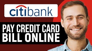 How To Pay Citibank Credit Card Bill Online (2025) Easy Tutorial