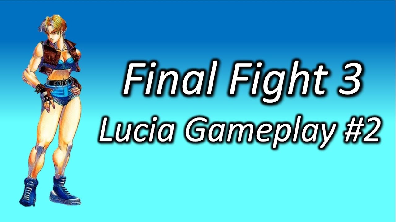Final Fight 3 Lucia Gameplay #2 - YouTube