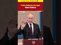 #mustwatch Putin Denies Europe War Claims, Links Ukraine War Outcome to Battlefield Gains