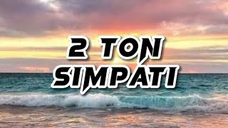 2Ton - Simpati (lyrics) Resimi