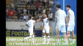 LĐBĐ Châu Á nói gì về trận đấu của Việt Nam vs Champions League Two Cúp C2 châu Á?