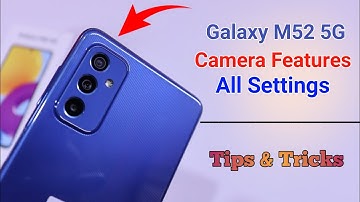 Samsung Galaxy M52 5G Camera Settings | Features | Hidden Tips & Tricks