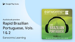 Rapid Brazilian Portuguese, Vols. 1 & 2 by Earworms Learning · Audiobook preview screenshot 5