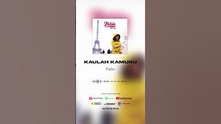 Fatin - Kaulah Kamuku (Official Audio) #shorts