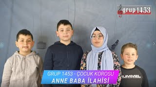 Anne baba ilahisi- çocuk korosu | grup 1453