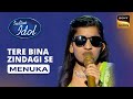 Indian idol s14   menukas performance  tere bina zindagi se