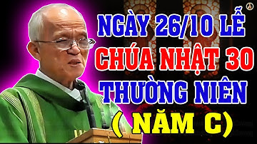 (NGÀY 26/10) LỄ CHÚA NHẬT 30 THƯỜNG NIÊN | Bài giảng SÂU SẮC của LM Micae Phạm Quang Hồng