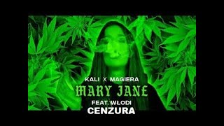 Kali x Magiera - Mary Jane feat. Włodi (cenzura)