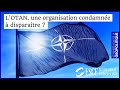 L’OTAN est-elle une organisation condamnée à disparaître dans la deuxième décennie du XXI siècle ?