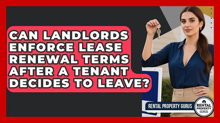 Can Landlords Enforce Lease Renewal Terms After A Tenant Decides To Leave? - Rental Property Gurus