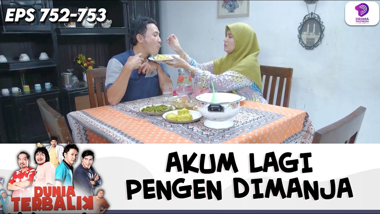 MANJA BANGET! AKUM MAKAN DISUAPIN SAMA ESIH !! | DUNIA TERBALIK | EPS.752-753 (10/10)