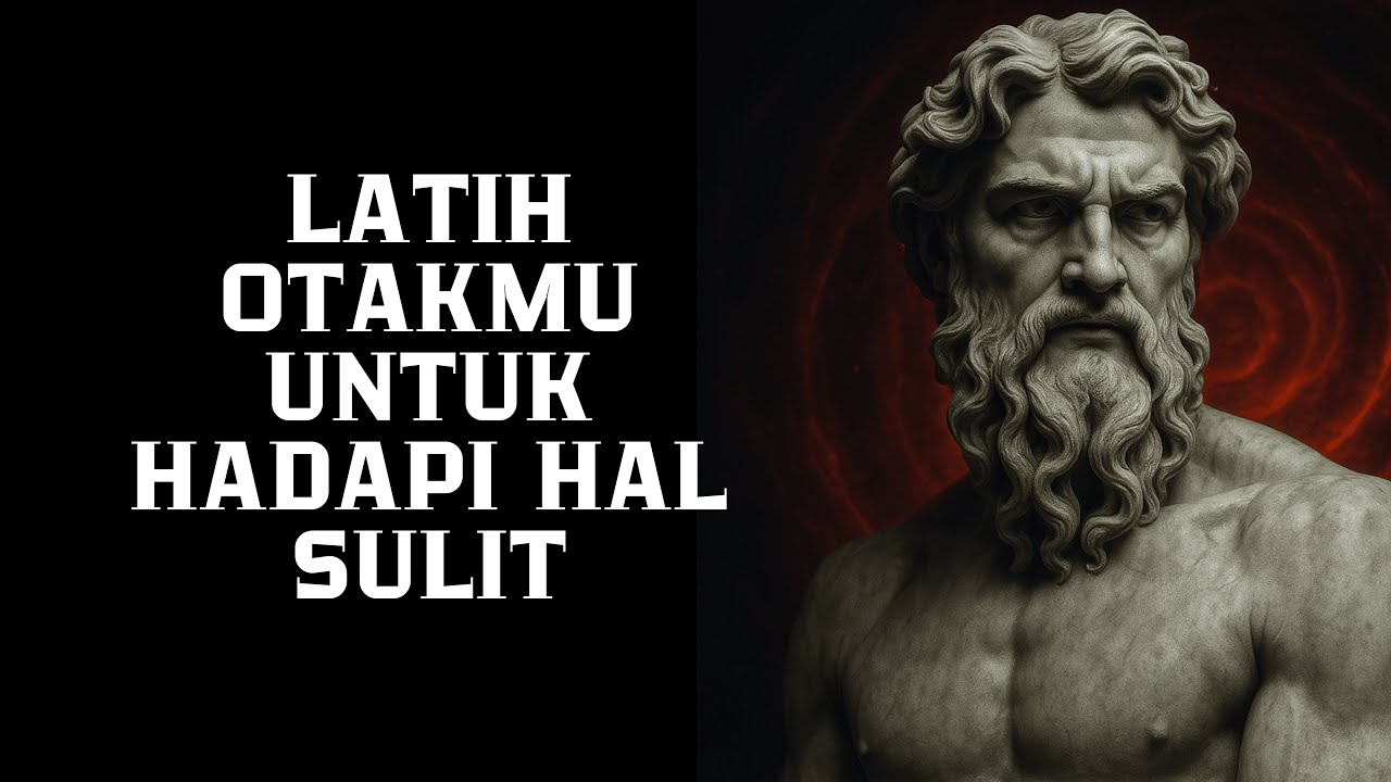Latih Otakmu untuk Menaklukkan Hal-Hal Sulit | Filsafat Stoikisme