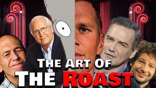 The Art Of The Roast (And How To Not Look Like a Whiny Baby)