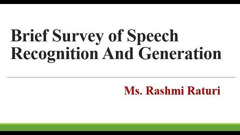 Brief survey of speech recognition and generation