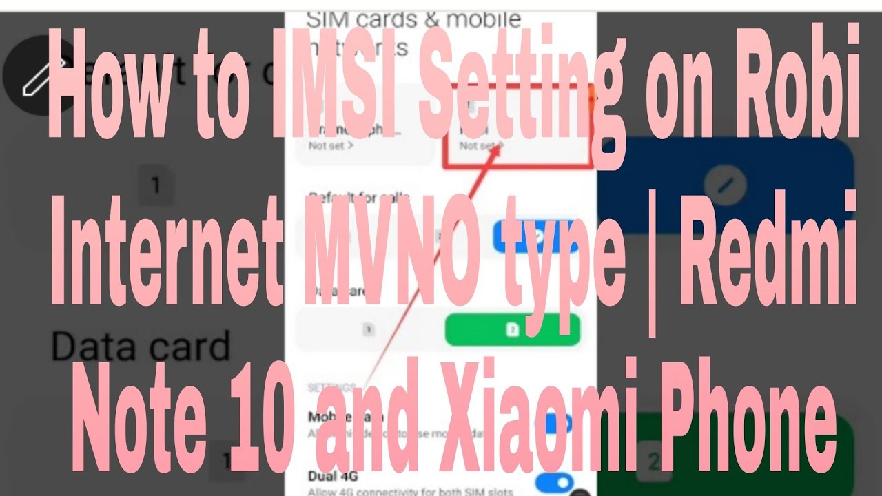 How to IMSI Setting on Robi Internet MVNO type | Redmi Note 10 and ...