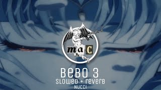 Nucci - BeBo 3 [s l o w e d + r e v e r b] (lyrics video)