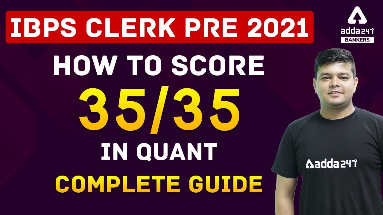 IBPS CLERK PRE 2021 | How to score 35/35 In Quant {Complete Guide}