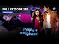 FULL EPISODE-182 | Kise Hai Piya Ka Intezaar? | प्यार की ये एक कहानी #starbharat