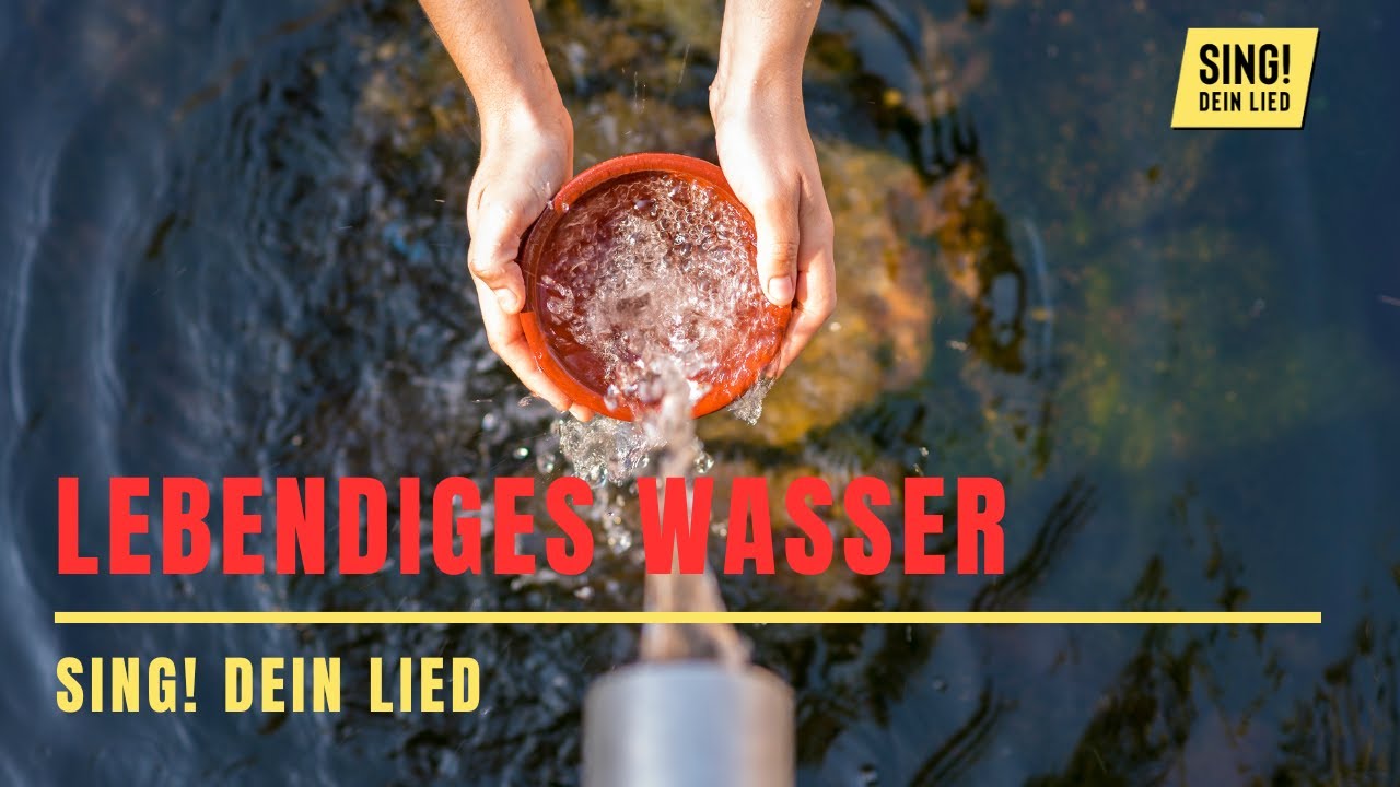 lebendiges-wasser-sing-dein-lied-youtube