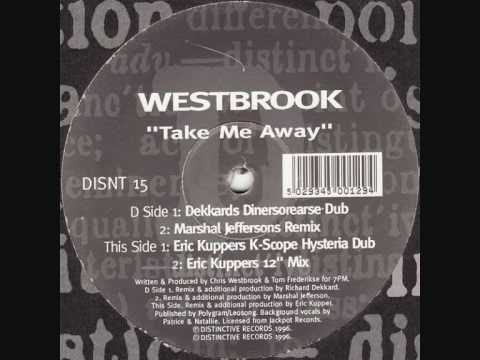 Chris Westbrook — Westbrook - Take Me Away (Eric Kuppers K-Scope Hysteria Dub)
