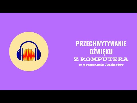 Przechwytywanie dźwięku z komputera z pomocą programu Audacity w wersji 3.3.3.