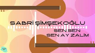 Sabri Şimşekoğlu Sen Sen Ay Zalim