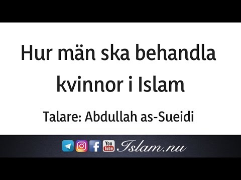 Hur män ska behandla kvinnor i Islam | Abdullah as-Sueidi