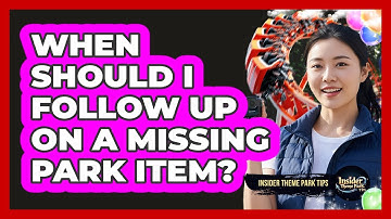 When Should I Follow Up On A Missing Park Item?