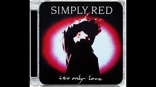 SIMPLY RED · IT’S ONLY LOVE · 7’’ SINGLE VERSION