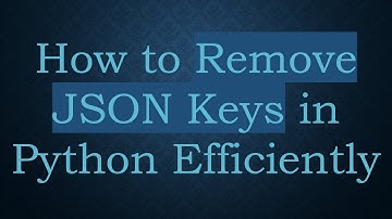 How to Remove JSON Keys in Python Efficiently