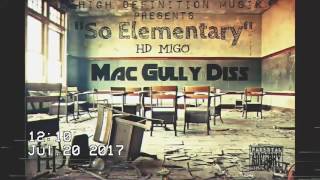 HD MIGO-SO ELEMENTARY (MAC GULLY DISS)