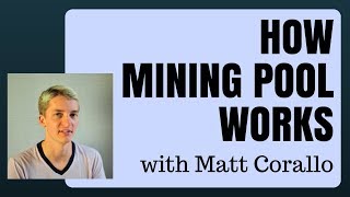 How Mining Pools Work with Matt Corallo