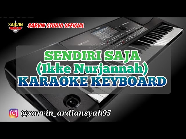 IKKE NURJANNAH - SENDIRI SAJA KARAOKE KEYBOARD | SARVIN STUDIO OFFICIAL class=